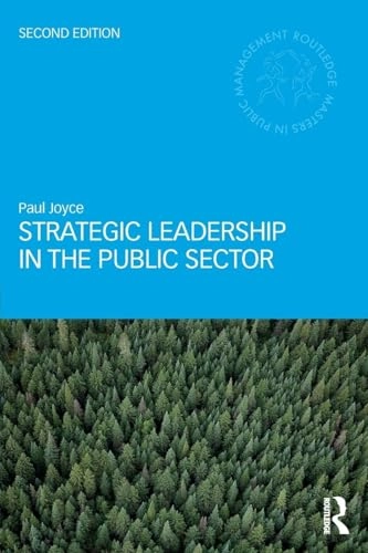 Strategic leadership in the public sector; Paul Joyce; 2017
