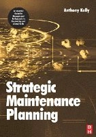 Strategic maintenance planning; Anthony Kelly; 2006