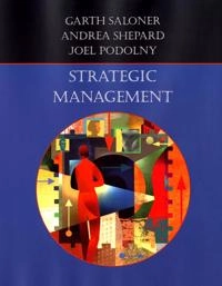 Strategic Management; Garth Saloner, Andrea Shepard, Joel Podolny; 2006