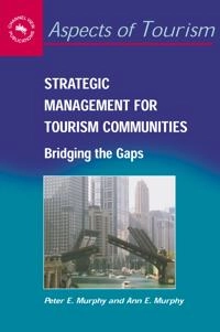 Strategic management for tourism communities : bridging the gaps; Peter E. Murphy; 2004