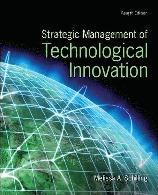 Strategic Management of Technological Innovation; Melissa Schilling; 2012