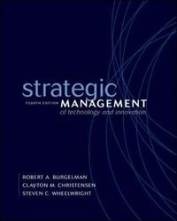 Strategic management of technology and innovation; Robert A. Burgelman; 2004