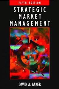 Strategic market management; David A. Aaker; 1998