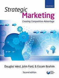 Strategic marketing : creating competitive advantage; Douglas C. West; 2010