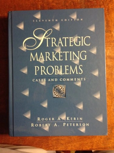 Strategic marketing problems : cases and comments; Roger A. Kerin; 2007