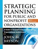 Strategic Planning for Public and Nonprofit Organizations: A Guide to Stren; John M. Bryson; 2004