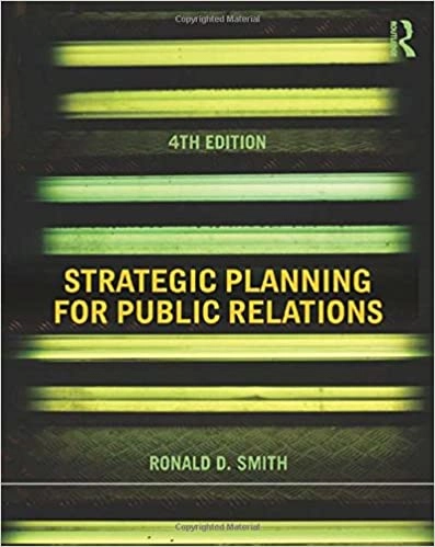 Strategic Planning for Public Relations ; Ronald D. Smith; 2013