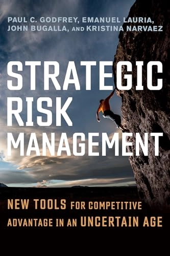 Strategic Risk Management; Paul C Godfrey; 2020