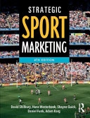 Strategic sport marketing; Hans Westerbeek, David Shilbury, Daniel C. Funk, Shayne Quick, Adam Karg; 2014