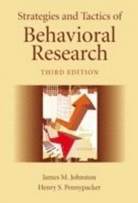 Strategies and tactics of behavioral research; James M. Johnston; 2009