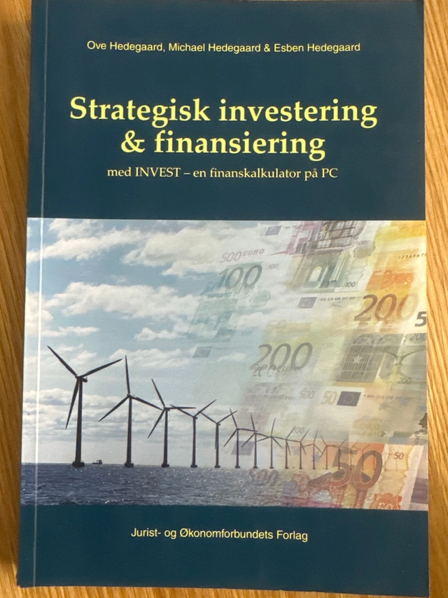 Strategisk investering og finansiering: med INVEST - en finanskalkulator på pc; Ove Hedegaard; 2008