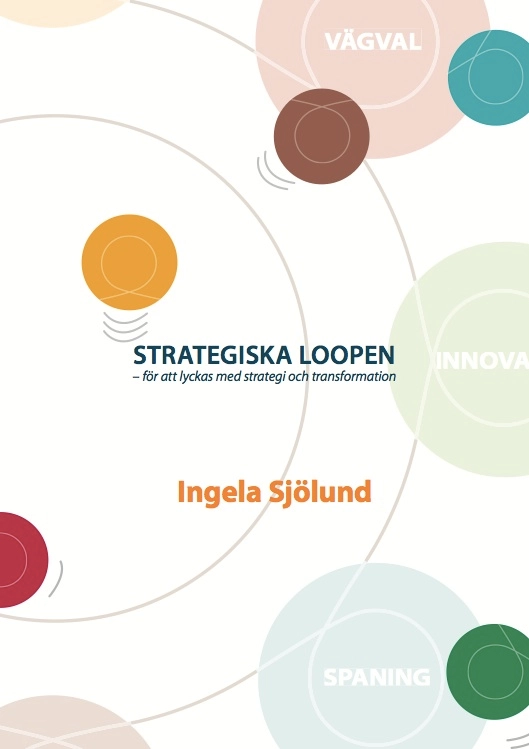 Strategiska loopen; Ingela Sjölund / PlanB; 2014