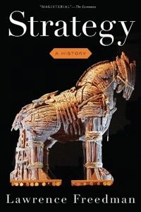 Strategy : a history; Lawrence Freedman; 2015
