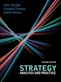 Strategy : Analysis and Practice; John McGee; 2010