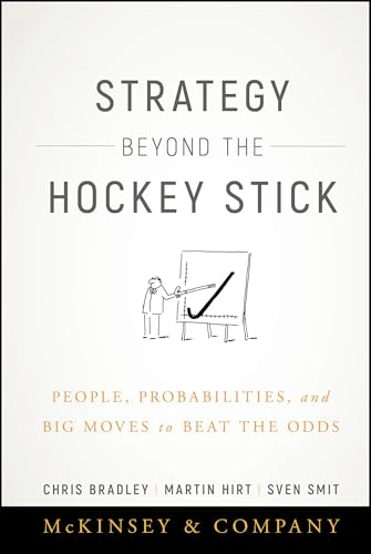 Strategy Beyond the Hockey Stick; Chris Bradley, Martin Hirt, Sven Smit; 2018