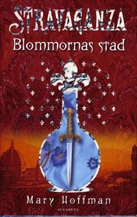 Stravaganza : blommornas stad; Mary Hoffman; 2005