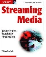 Streaming Media: Technologies, Standards, Applications; Tobias Kunkel; 2003