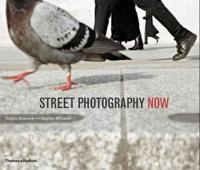 Street photography now; Sophie. Howarth; 2010