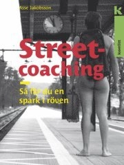 Streetcoaching : så får du en spark i röven; Anders Jakobsson; 2010