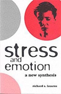 Stress and emotion : a new synthesis; Richard S. Lazarus; 1999