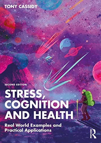 Stress, cognition and health : real world examples and practical applications; Tony Cassidy; 2023