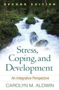 Stress, coping, and development : an integrative perspective; Carolyn M. Aldwin; 2009