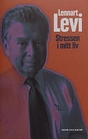 Stressen i mitt liv; Lennart Levi; 2002