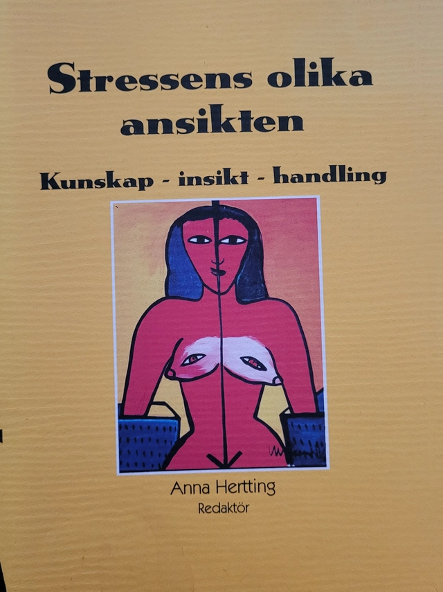 Stressens olika ansikten : kunskap - insikt - handling; Anna Hertting, Folkhälsoinstitutet, Alternativt namn: Institut national suédois de la santé publique, Alternativt namn: Swedish National Institute of Public Health, Statens folkhälsoinstitut
(senare namn), Statens folkhälsoinstitut; 1999