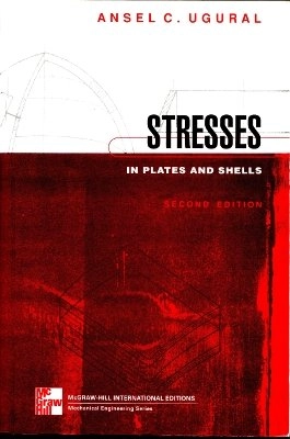 Stresses in plates and shells; A. C. Ugural; 1999