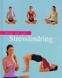 Stresslindring; Sara Rose; 2005