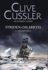 Striden om Arktis; Clive Cussler, Dirk Cussler; 2009