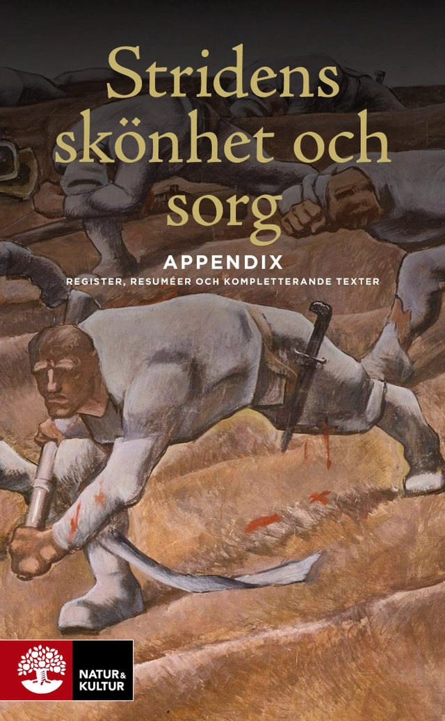 Stridens skönhet och sorg : appendix - register, resuméer och kompletterande texter; Peter Englund; 2022