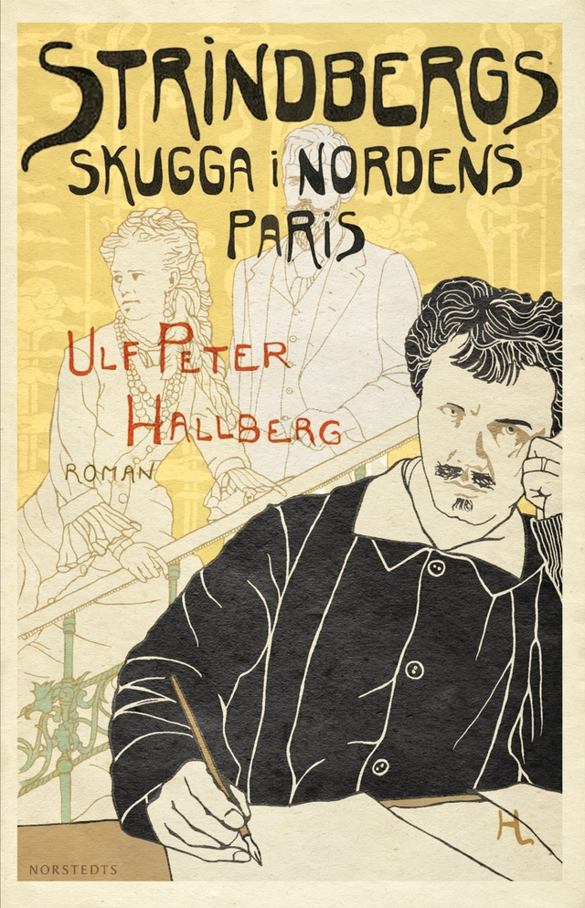 Strindbergs skugga i nordens Paris; Ulf Peter Hallberg; 2012