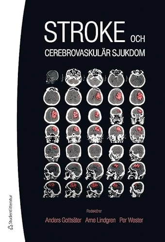 Stroke - och cerebrovaskulär sjukdom; Anders Gottsäter, Arne Lindgren, Per Wester, Peter Appelros, Katarina Björses, Mia von Euler, Ulf Havelius, Elias Johansson, Lars Johan Liedholm, Christer Lundqvist, Erik Lundström, Martin Malina, Jan Malm, Veronica Murray, Thomas Mätzsch, Ola Nilsson, Bo Norrving, Hélène Pessah-Rasmussen, Jesper Petersson, Håkan Pärsson, Alexandros Rentzos, Timothy Resch, Roger Siemund, Katharina Stibrant Sunnerhagen, Andreas Terént, Johan Wasselius, Gunnar Wikholm; 2014
