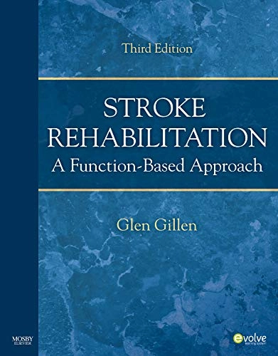 Stroke rehabilitation : a function-based approach; Glen Gillen; 2011