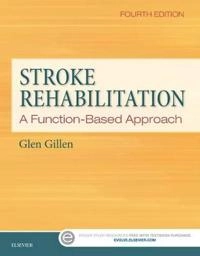 Stroke rehabilitation : a function-based approach; Glen Gillen; 2016