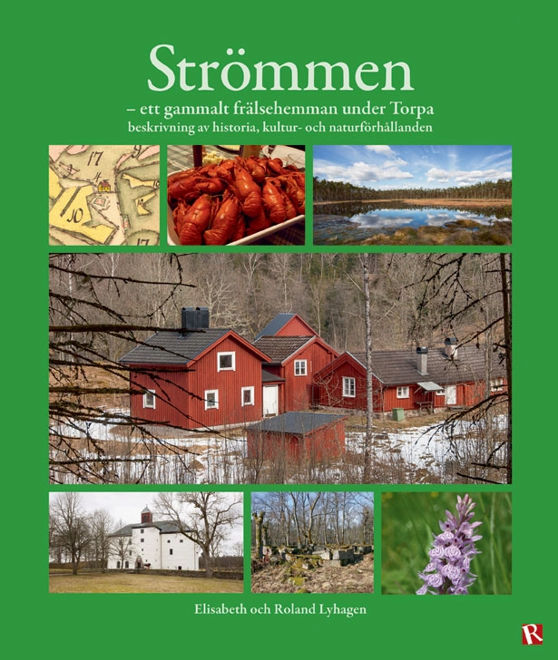 Strömmen : ett gammalt frälsehemman under Torpa; Elisabeth Lyhagen, Roland Lyhagen; 2015