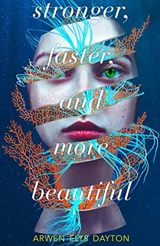 Stronger, Faster, and More Beautiful; Arwen Elys Dayton; 2019