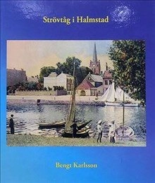 Strövtåg i Halmstad; Bengt Karlsson; 2018
