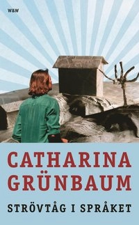 Strövtåg i språket; Catharina Grünbaum; 2003