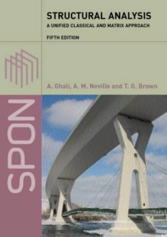Structural analysis : a unified classical and matrix approach; A. Ghali; 2003