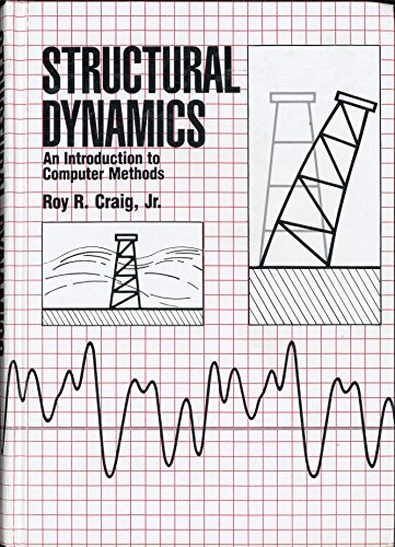 Structural dynamics : an introduction to computer methods; jr. Roy R. Craig; 1981