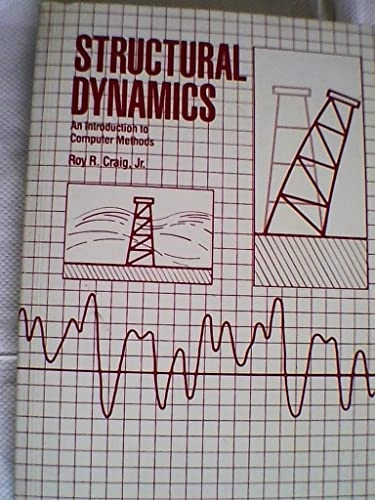 Structural Dynamics: An Introduction to Computer Methods; Roy R. Craig; 1981