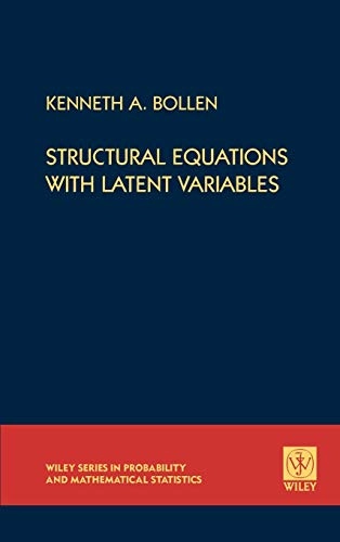 Structural Equations with Latent Variables; Kenneth A. Bollen; 1989