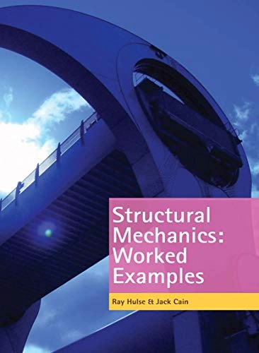 Structural mechanics : worked examples; R. Hulse; 2009