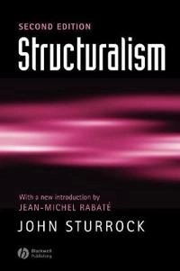 Structuralism [electronic resource] : With an Introduction by Jean-Michel Rabate [Elektronisk resurs]; John Sturrock; 2002