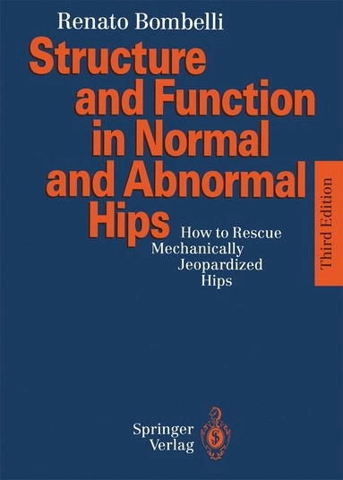 Structure and Function in Normal and Abnormal Hips; Renato Bombelli; 2011