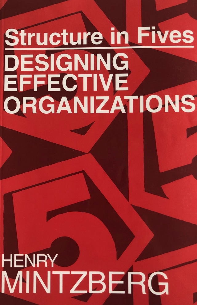 Structure in fives : designing effective organizations; Henry Mintzberg; 2009