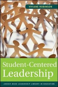 Student-Centered Leadership; Viviane Robinson, Andy Hargreaves; 2011