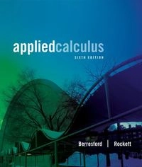 Student Solutions Manual for Berresford/Rockett's Applied Calculus; Geoffrey C. Berresford, Andrew M. Rockett; 2012